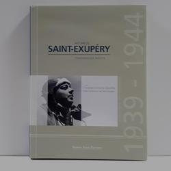 Antoine de Saint Exupéry, Témoignages inédits 1939-1944, Christian Antoine Gavoille, Romain Pages Editions, 2011 - Photo 0