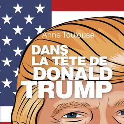 Livre de poche: Dans la tête de Donald Trump - Anne Toulouse  - Photo zoomée