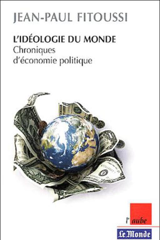 L'idéologie du monde. Chroniques d'économie politique - Photo 0