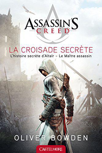 Assassin's Creed La Croisade secrète: Assassin's Creed - Bowden, Oliver - Photo 0