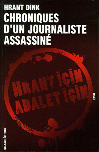 Chroniques d'un journaliste assassiné - Hrant Dink - Photo 0