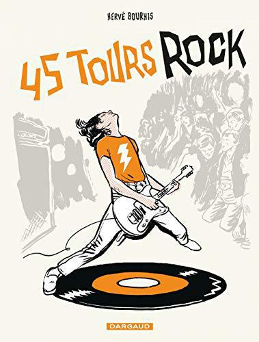 45 Tours Rock - tome 1 - 45 Tours Rock (1) - Bourhis Hervé - Photo 0