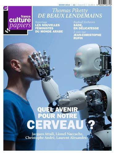 France Culture Papiers N° 12, hiver 2014 : Quel avenir pour notre cerveau ? - Photo 0