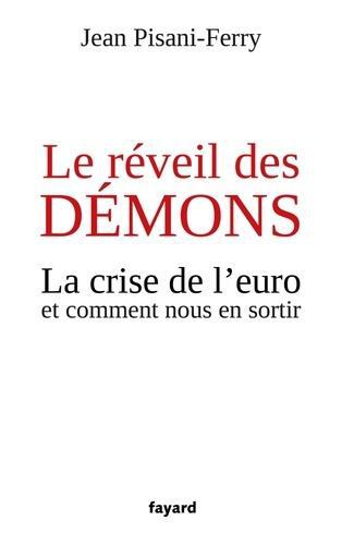 Le réveil des démons. La crise de l'euro et comment nous en sortir - Photo 0