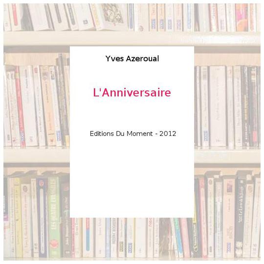 L'Anniversaire - Yves Azeroual - Photo 0