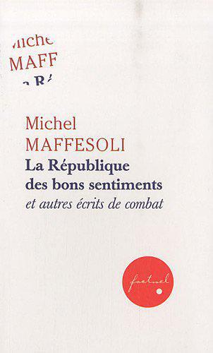 République des bons sentiments et autres écrits de combat (La) - Maffesoli, Michel - Photo 0