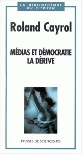 Médias et démocratie, la dérive - Roland Cayrol - Photo 0