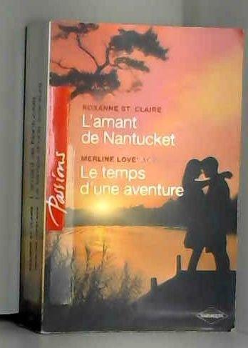 L AMANT DE NANTUCKET+LE TEMPS D'UNE AVENTURE - St.Claire, Roxanne - Photo 0