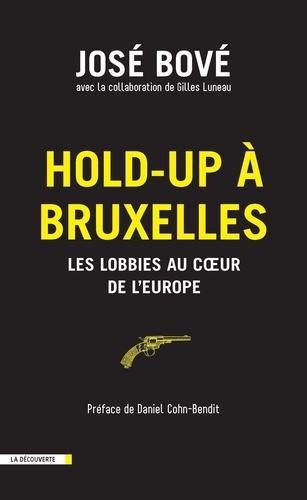 Hold-up à Bruxelles. Les lobbies au coeur de l'Europe - Photo 0