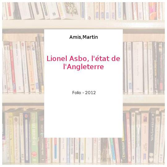 Lionel Asbo, l'état de l'Angleterre - Amis,Martin - Photo 0
