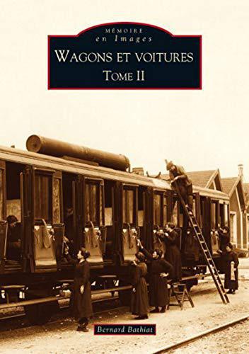 Wagons et voitures - Tome II - Bathiat, Bernard - Photo 0