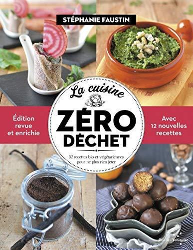 La cuisine zéro déchet - 52 recettes bio et végétariennes pour ne plus rien jeter - Faustin, Stéphanie - Photo 0