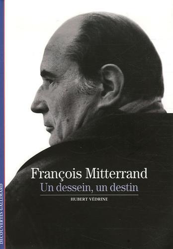 François Mitterrand. Un dessein, un destin - Photo 0