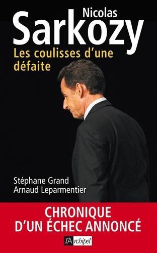 Nicolas Sarkozy. Les coulisses d'une défaite - Photo 0