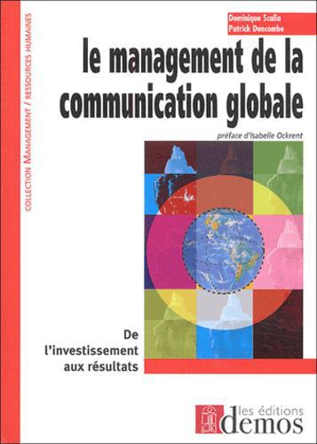 Le management de la communication globale. De l'investissement aux résultats - Photo 0