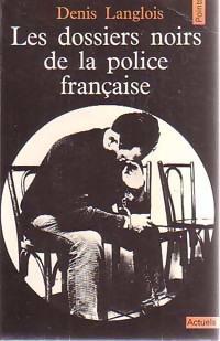 Les dossiers noirs de la police française - Photo 1