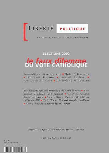 Liberté politique N° 19 Mars-Avril 2002 : Elections 2002, le faux dilemme du vote catholique - Photo 0
