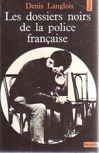 Les dossiers noirs de la police française - Photo 0