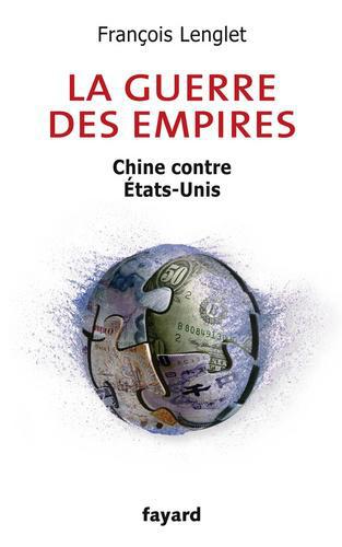 La guerre des empires. Chine contre Etats-Unis - Photo 0