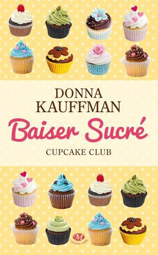 Cupcake Club Tome 1 : Baiser sucré - Photo 0