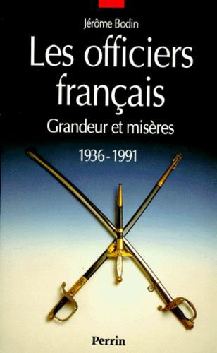 LES OFFICIERS FRANCAIS. Grandeur et misères, 1936-1991 - Photo 0