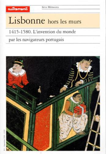 LISBONNE HORS LES MURS 1415-1580. L'invention du monde par les navigateurs portugais - Photo 0