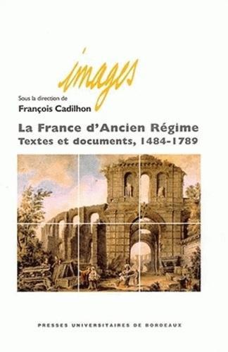La France d'Ancien Régime. Textes et documents 1484-1789 - Photo 0