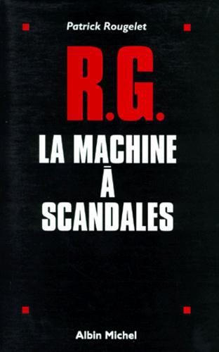 RG, la machine à scandales - Photo 0