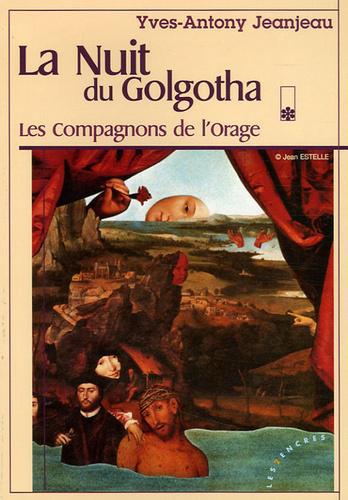 La nuit du Golgotha Tome 1 : Les Compagnons de l'Orage - Photo 0