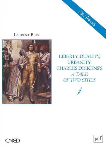 Liberty, Duality, Urbanity : Charles Dicken's. A Tale of Two Cities, Edition en anglais - Photo 0