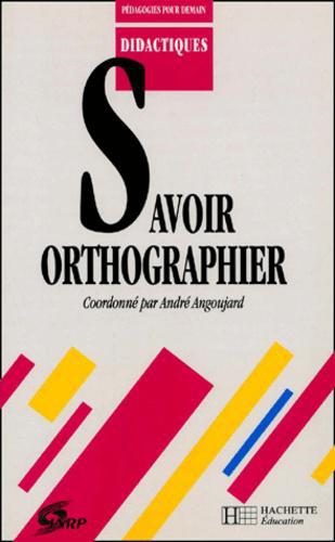 Savoir orthographier - Photo 0