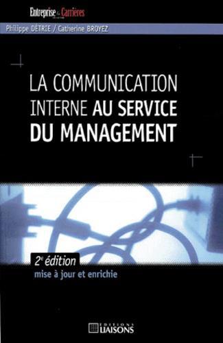 La communication interne au service du management. 2ème édition mise à jour et enrichie - Photo 0