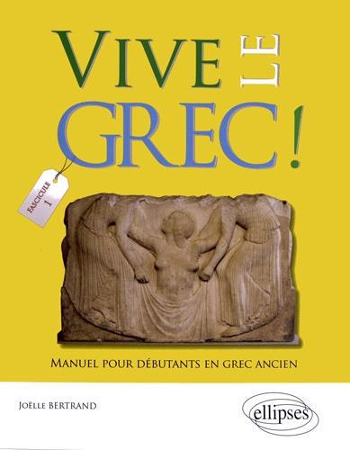 Vive le grec ! Manuel pour débutants en grec ancien (1) - Photo 0