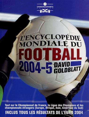 L'encyclopédie mondiale du football. Tout ce qu'il faut savoir sur le sport universel, Edition 2004-2005 - Photo 0