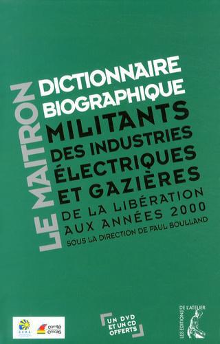 Dictionnaire biographique des militants des industries électriques et gazières. De la Libération aux années 2000, avec 1 CEDEROM + 1 DVD - Photo 0