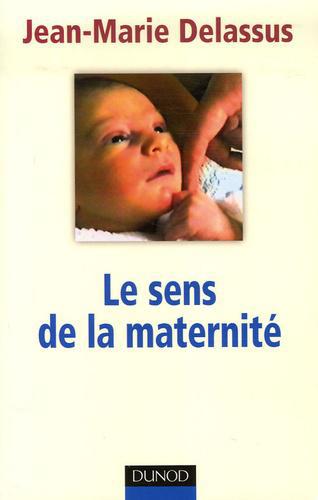 Le sens de la maternité. 3e édition - Photo 0