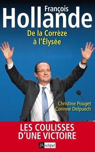 François Hollande. De la Corrèze à l'Elysée - Photo 0