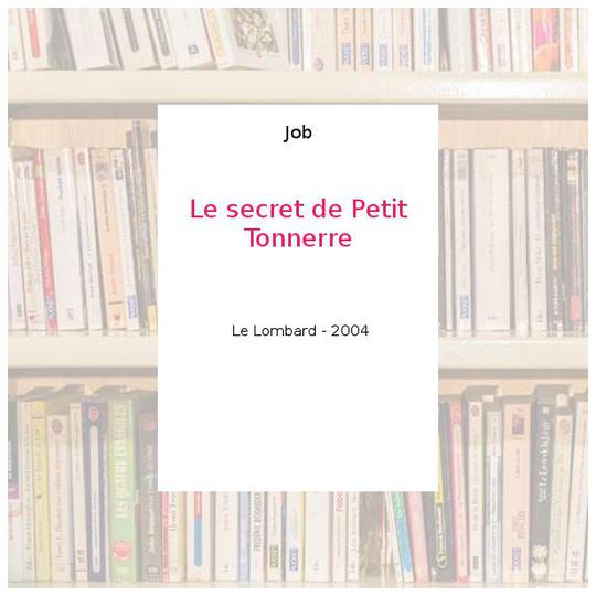 Le secret de Petit Tonnerre - Job - Photo 0