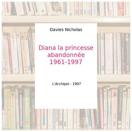 Diana. La princesse abandonnée - Photo 0