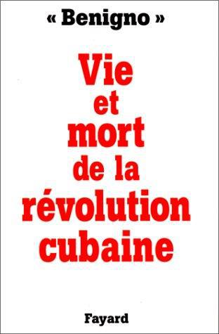 Vie et mort de la révolution cubaine - Photo 0