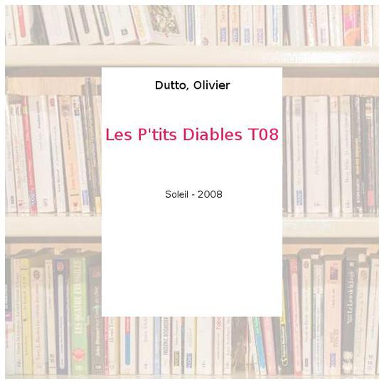 Les P'tits Diables T08 - Dutto, Olivier - Photo 0