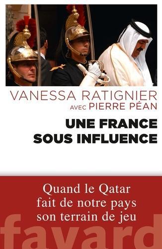 Une France sous influence. Quand le Qatar fait de notre pays son terrain de jeu - Photo 0