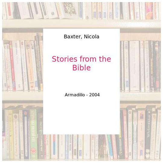 Stories from the Bible - Baxter, Nicola - Photo 0