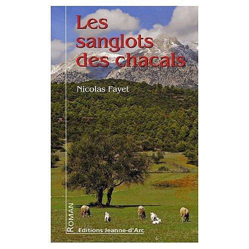 Les sanglots des chacals - Fayet, Nicolas - Photo 0