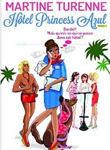 Hôtel Princess Azul Tome 1 - Martine Turenne - Photo 0