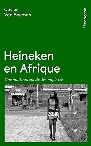 Heineken en Afrique : Une multinationale décomplexée - Van Beemen, Olivier - Photo 0