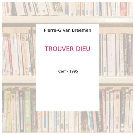 TROUVER DIEU - Pierre-G Van Breemen - Photo 0
