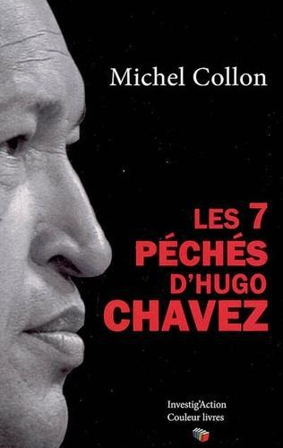 Les 7 péchés d'Hugo Chavez - Photo 0