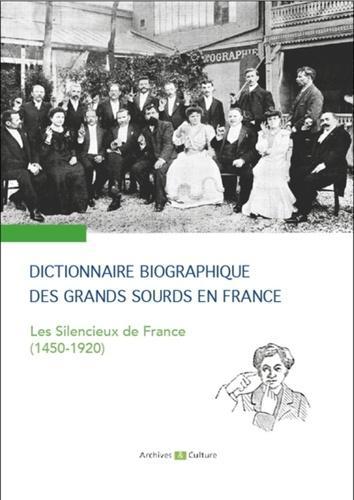 Dictionnaire biographique des grands sourds en France. Les silencieux de France (1450-1920) - Photo 0