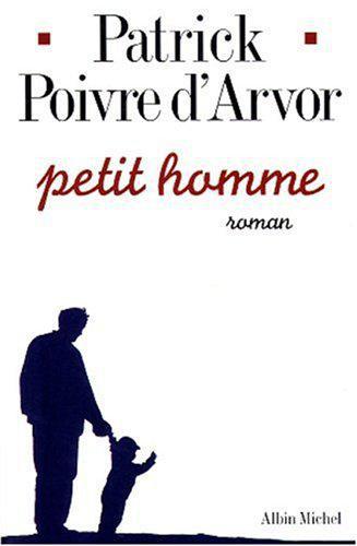 Petit homme - Patrick Poivre D'Arvor - Photo 0